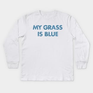 My Grass is Blue 1977 Kids Long Sleeve T-Shirt